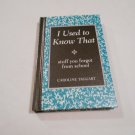 I Used to Know That Stuff You Forgot From School by Caroline Taggart (2009_R3) Reader's Digest HC I Used to Know That Stuff You Forgot From School by Caroline Taggart (2009_R3) Reader's Digest HC