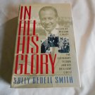 In All His Glory The Life of William S. Paley Legendary Tycoon by Sally Bedell Smith (1990) (L2) HC In All His Glory The Life of William S. Paley Legendary Tycoon by Sally Bedell Smith (1990) (L2) HC