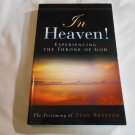 In Heaven! Experiencing the Throne of God by Dean A. Braxton (2009) (R3) Xulon Press PB In Heaven! Experiencing the Throne of God by Dean A. Braxton (2009) (R3) Xulon Press PB