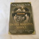 In His Majesty's Service by Naomi Novik (2009) (L3) Temeraire 3-in-1, Omnibus, DelRey_Ballantine PB In His Majesty's Service by Naomi Novik (2009) (L3) Temeraire 3-in-1, Omnibus, DelRey_Ballantine PB
