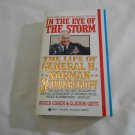 In the Eye of the Storm The Life of General Norman Schwarzkopf by Roger Cohen, C. Gatti 1992_R2