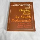 Interviewing and Helping Skills for Health Professionals Cormier, Cormier, Weisser 1984_R3 PB Interviewing and Helping Skills for Health Professionals Cormier, Cormier, Weisser 1984_R3 PB