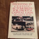 Investing in Classic Automobiles for Profit and Capital Gain Richard H. Rush (1984) (L7) HC Investing in Classic Automobiles for Profit and Capital Gain Richard H. Rush (1984) (L7) HC