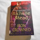 Iron Crowned by Richelle Mead (2011) (R2) Dark Swan #3, Zebra Books First Printing PB Iron Crowned by Richelle Mead (2011) (R2) Dark Swan #3, Zebra Books First Printing PB