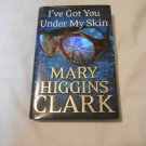 I've Got You Under My Skin by Mary Higgins Clark (2014) (L3) Under Suspicion #1, HC I've Got You Under My Skin by Mary Higgins Clark (2014) (L3) Under Suspicion #1, HC