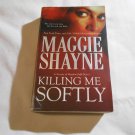 Killing Me Softly by Maggie Shayne (2010) (R2) Secrets of Shadow Falls #1, Mystery, Mira PB
