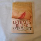 Lethally Blond by Kate White (2008) (L3) Bailey Weggins Mystery #5, Grand Central Publishing PB Lethally Blond by Kate White (2008) (L3) Bailey Weggins Mystery #5, Grand Central Publishing PB