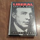 Liberal Adolf A. Berle and the Vision of an American Era by Jordan A. Schwarz (1987) (L7) HC