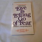 Love is Letting Go of Fear by Gerald G. Jampolsky (1985) (R2) Bantam Books PB