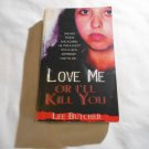 Love Me or I'll Kill You by Lee Butcher (2007) (R2) Pinnacle Books PB Love Me or I'll Kill You by Lee Butcher (2007) (R2) Pinnacle Books PB
