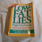 Low-Fat Lies_ High Fat Frauds and the Healthiest Diet in the World by Mary Flynn (1999) (R3) PB Low-Fat Lies_ High Fat Frauds and the Healthiest Diet in the World by Mary Flynn (1999) (R3) PB