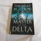 Master of the Delta by Thomas H. Cook (2008) (R3) Otto Penzler, Mariner, Houghton Mifflin 1st ed PB