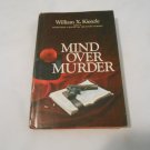 Mind Over Murder by William X. Kienzle (1981) (L2) Father Koesler #3, Andrews and McMeel HC Mind Over Murder by William X. Kienzle (1981) (L2) Father Koesler #3, Andrews and McMeel HC