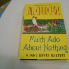 Mulch Ado About Nothing by Jill Churchill (2000) (93_R3_L3) Jane Jeffry #12, William Morrow HC