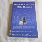 Murder in the 11th House by Mitchell Scott Lewis (2011_R3) Starlight Detective Agency #1 PB Murder in the 11th House by Mitchell Scott Lewis (2011_R3) Starlight Detective Agency #1 PB