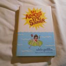 My Almost Epic Summer by Adele Griffin (2006) (L2) G. P. Putnam's Sons First Impression HC My Almost Epic Summer by Adele Griffin (2006) (L2) G. P. Putnam's Sons First Impression HC
