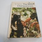 My Friends The Wild Chimpanzees by Baroness Jane Van Lawick-Goodall (1967) (R4) HC