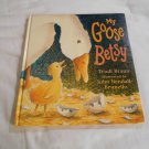My Goose Betsy by Trudi Braun (1999) (L4) Read and Wonder, Candlewick Press HC