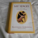 My Sergei_ A Love Story by Ekaterina Gordeeva with E. M. Swift (1996) (L2) Warner Books HC