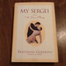My Sergei_ A Love Story by Ekaterina Gordeeva with E. M. Swift (1996) (R7) Warner Books HC