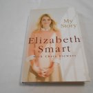 My Story by Elizabeth Smart, Chris Stewart (2013) (R7) St. Martin's Press First Edition HC My Story by Elizabeth Smart, Chris Stewart (2013) (R7) St. Martin's Press First Edition HC