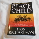 Peace Child Unforgettable Story of Primitive Jungle Teaching in 20th Century Don Richardson 2005_R3 Peace Child Unforgettable Story of Primitive Jungle Teaching in 20th Century Don Richardson 2005_R3