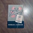 Possessing Four Simple Sweet P's for Christian Living by Norman B. Harrison (1946) (R3) PB Possessing Four Simple Sweet P's for Christian Living by Norman B. Harrison (1946) (R3) PB