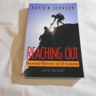 Reaching Out_ Interpersonal Effectiveness and Self-Actualization by David W. Johnson (1997) (L2) PB Reaching Out_ Interpersonal Effectiveness and Self-Actualization by David W. Johnson (1997) (L2) PB