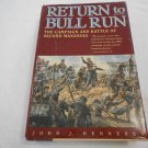 Return to Bull Run The Campaign and Battle of Second Manassas by John J. Hennessy (1993) (L7) HC
