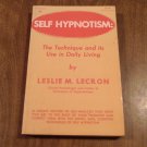 Self Hypnotism_ It's Technique and It's Use in Daily Living by Leslie M. Lecron (1974) (R3) PB Self Hypnotism_ It's Technique and It's Use in Daily Living by Leslie M. Lecron (1974) (R3) PB