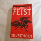 Silverthorn by Raymond E. Feist (2004) (R2) The Riftwar Saga #3, Bantam Books PB Silverthorn by Raymond E. Feist (2004) (R2) The Riftwar Saga #3, Bantam Books PB