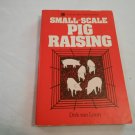 Small-Scale Pig Raising by Dirk Van Loon (1978) (R7) A Garden Way Publishing PB Small-Scale Pig Raising by Dirk Van Loon (1978) (R7) A Garden Way Publishing PB