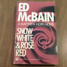 Snow White and Red Rose by Ed McBain Matthew Hope #5 (1985) (R2) The Mysterious Press PB Snow White and Red Rose by Ed McBain Matthew Hope #5 (1985) (R2) The Mysterious Press PB