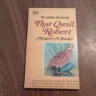 That Quail, Robert by Margaret A. Stanger (1966) (R2) Fawcett Crest PB