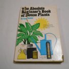 The Absolute Beginner's Book of House Plants by Lee Lester (1976) (L7) The Citadel Press HC