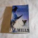 The Accidental Sorcerer by K.E. Mills (2009) (R2) Rogue Agent #1, Orbit First Edition PB