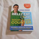 The Belly Fat Cure Sugar Carb Counter by Jorge Cruise (2012) (R3) Hay House Inc 1st Rev Ed PB The Belly Fat Cure Sugar Carb Counter by Jorge Cruise (2012) (R3) Hay House Inc 1st Rev Ed PB