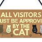 All Visitors Must Be Approved By Cat" Wood Plaque Door Hanger Sign Decor 8"x4
