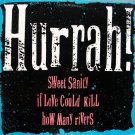 Hurrah! ‎– Sweet Sanity / If Love Could Kill / How Many Rivers 12" 1987