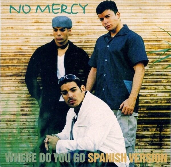 No Mercy &acirc;��&acirc;�� Where Do You Go (Spanish Version) CD