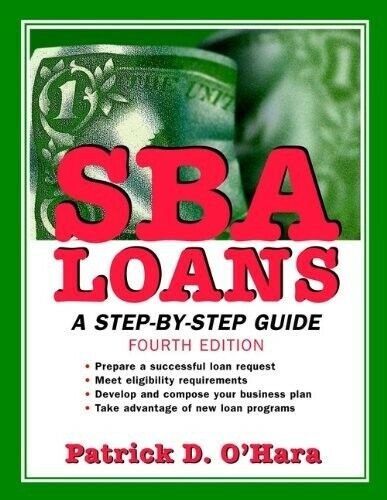SBA Loans : A Step-by-Step Guide by Patrick D. O'Hara 2002 Trade Paperback