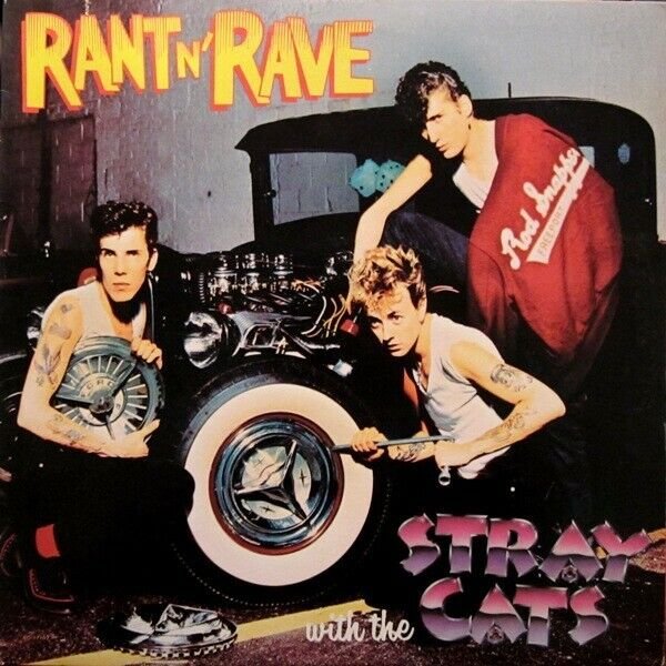 Stray Cats &acirc;��&acirc;�� Rant N' Rave With The Stray Cats Vinyl LP 1983