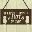 Life Is Better With A Lot Of Cats" Wood Plaque Door Hanger Sign Decor 8"x4