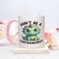 Don't Be a Cuntasaurus 11oz or 15oz Ceramic Coffee Mug | Cute Dinosaur Design | Funny Gift Idea