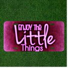 Custom Personalized License Plate Auto Tag With Enjoy The Little Things Pink