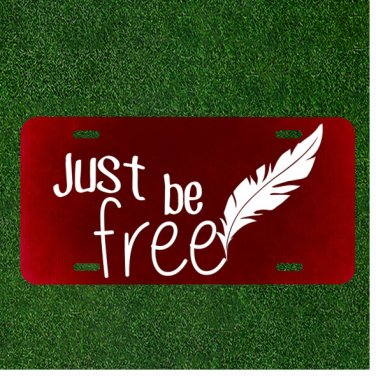 Custom Personalized License Plate Auto Tag With Just Be Free Feather
