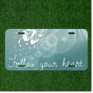 Custom Personalized License Plate Auto Tag With Folow Your Heart Design