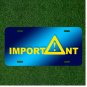 Custom Personalized License Plate Auto Tag With Important!!!! Sign Design