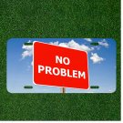 Custom Personalized License Plate Auto Tag With No Problem Red Sign Design