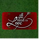 Custom Personalized License Plate Auto Tag With All You Need Is Love